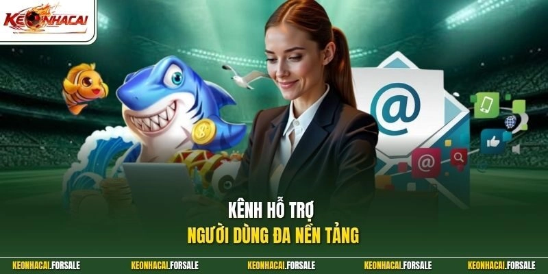 Kênh liên hệ Kèo Nhà Cái đa nền tảng