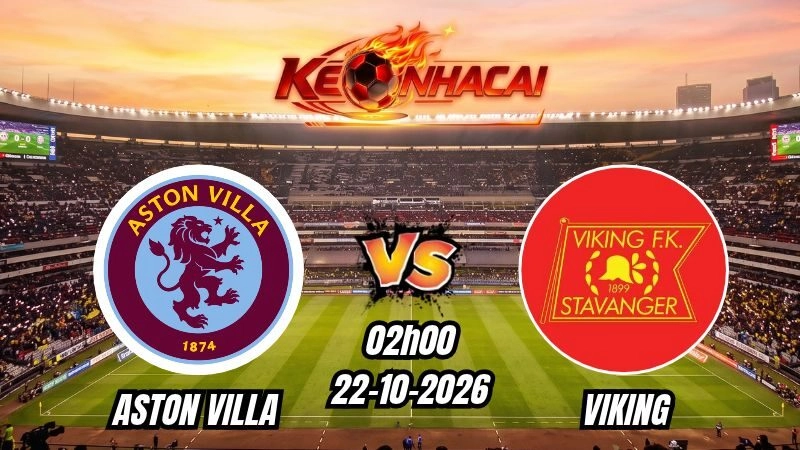 Soi kèo nhà cái Aston Villa vs Viking 02h00 - 22/10/2026